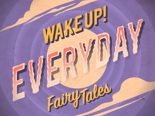 WAKE UP! - EVERYDAY FAIRY TALES